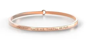UNDERESTIMATE ME, THAT'LL BE FUN - ROSE GOLD